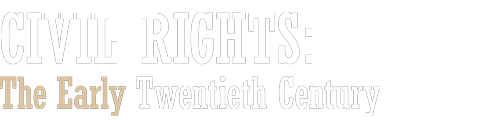 Civil Rights, the early twentieth century